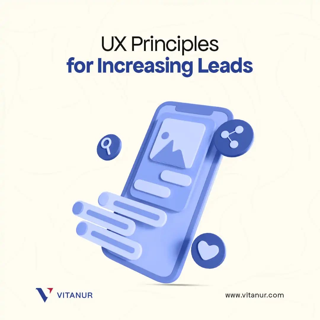 UX Design Principles to Boost Leads and Conversions