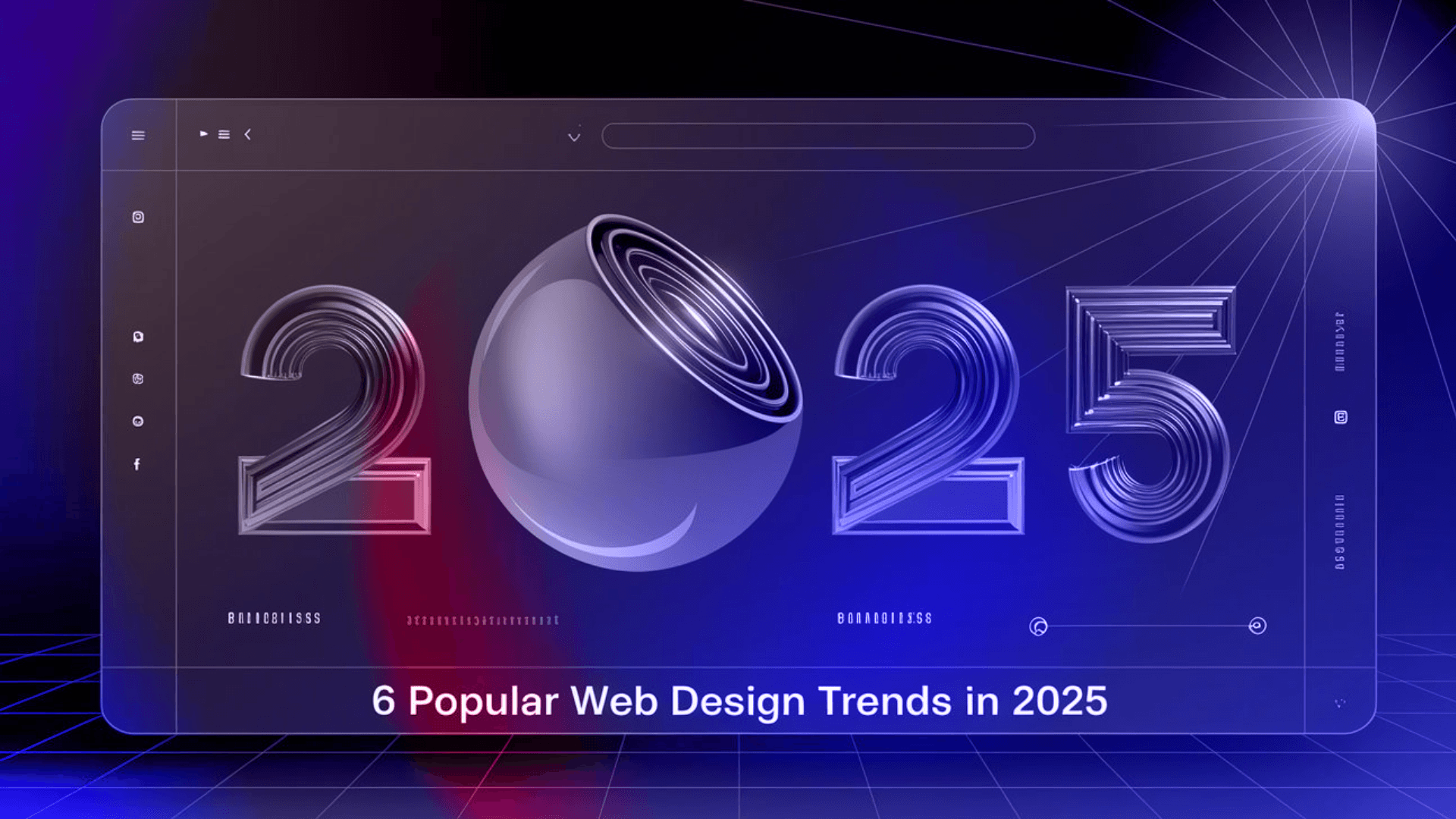 
6 Popular Web Design Trends in 2025 
