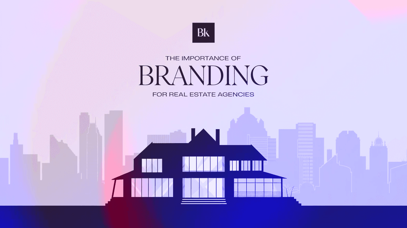 The Importance of Branding for Real Estate Agencies