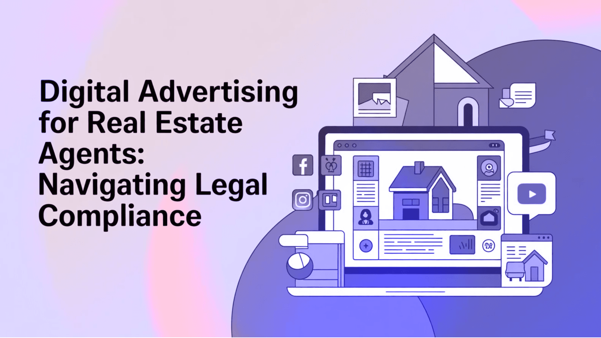 Digital Advertising Regulations for Real Estate Agents: A Beginner’s Guide