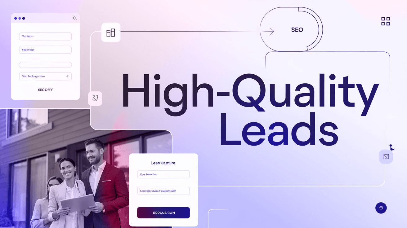 How to Generate High-Quality Leads for Your Real Estate Business