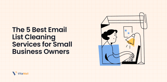 The 5 Best Email List Cleaning Services for Small Business Owners