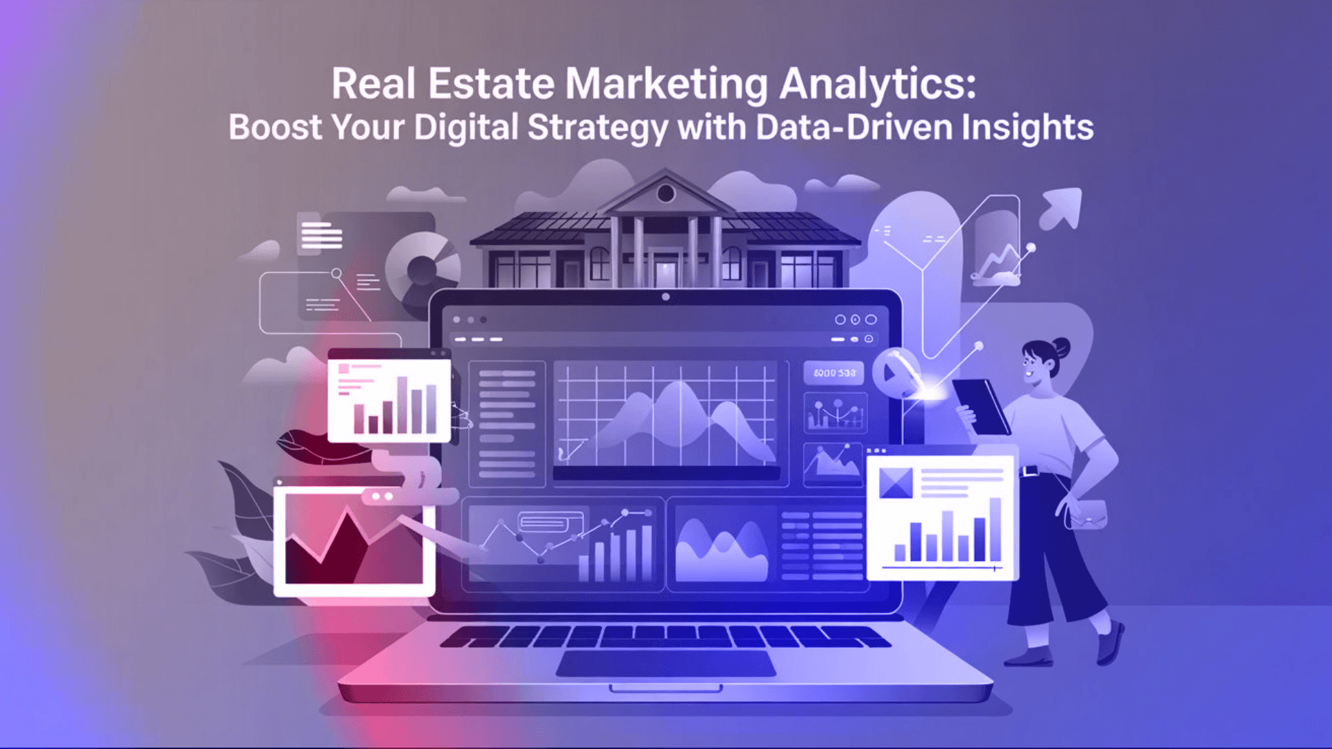 Real Estate Marketing Analytics: Boost Your Digital Strategy with Data-Driven Insights