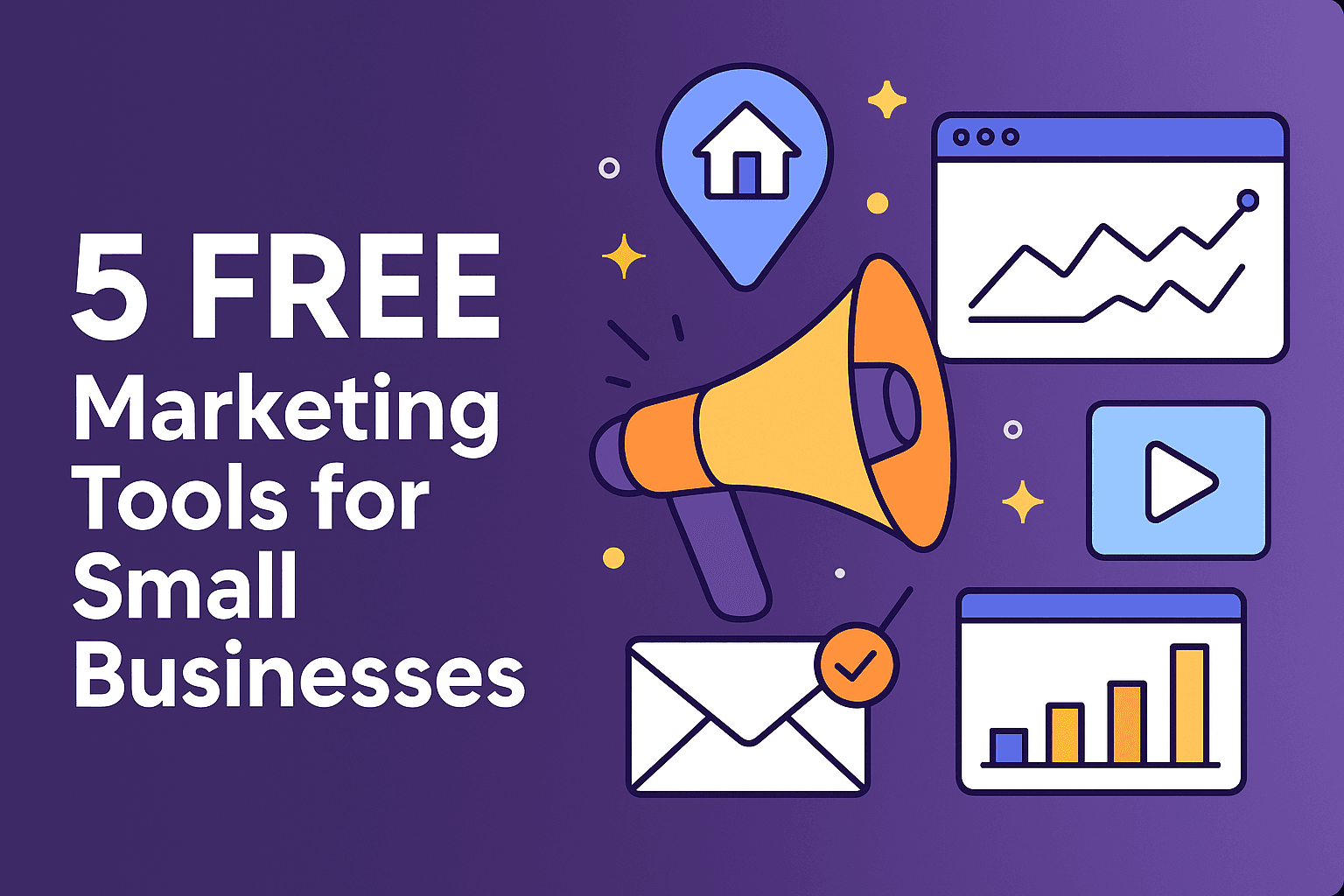 5 Free Marketing Tools Every Small Business Should Use in 2025