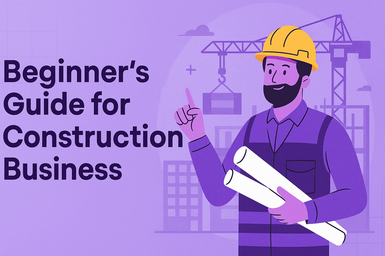 Beginner's Guide To Marketing Your Construction Business: 3 Simple Recommendations