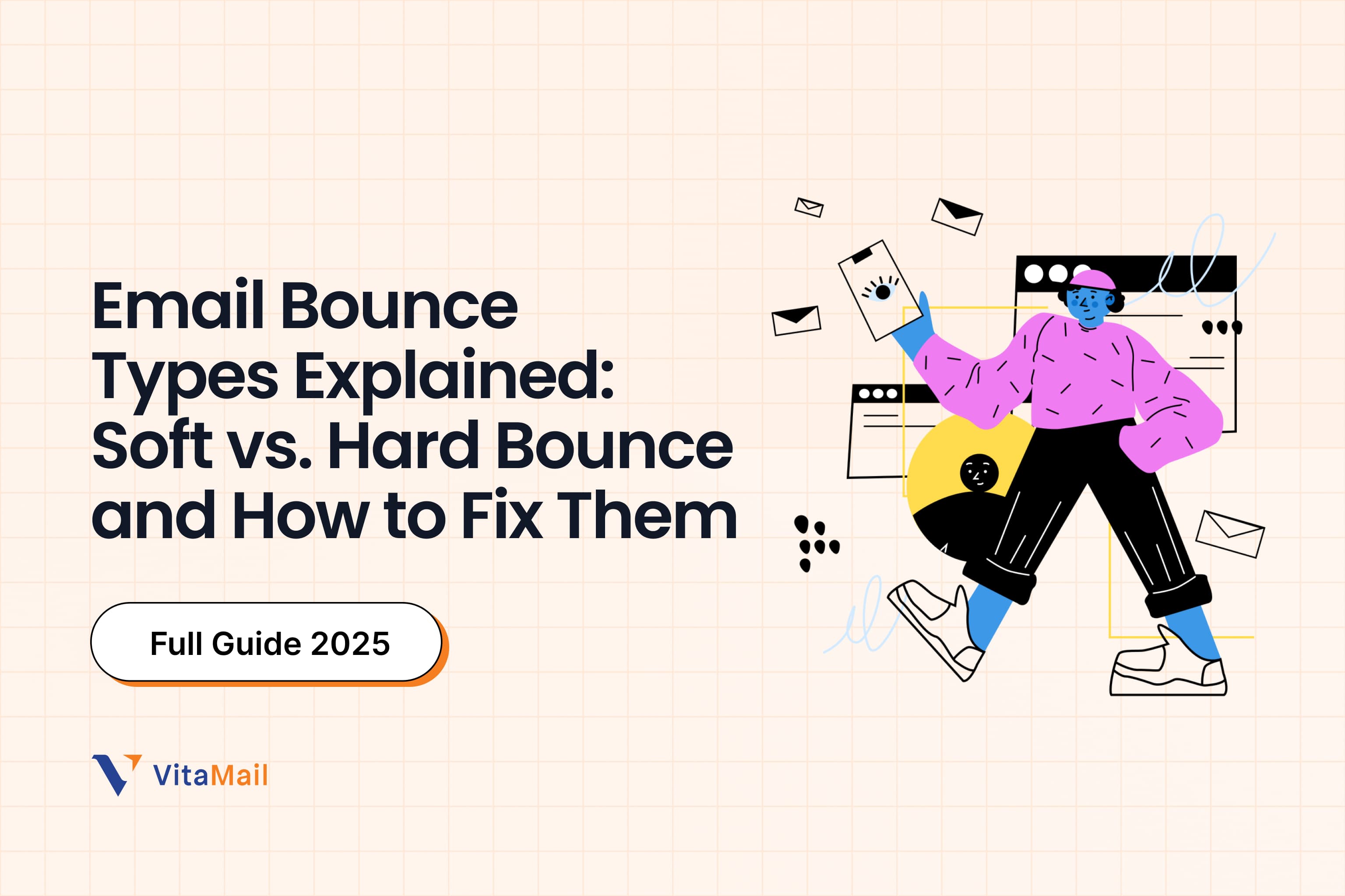 Email Bounce Types Explained: Soft vs. Hard Bounce and How to Fix Them