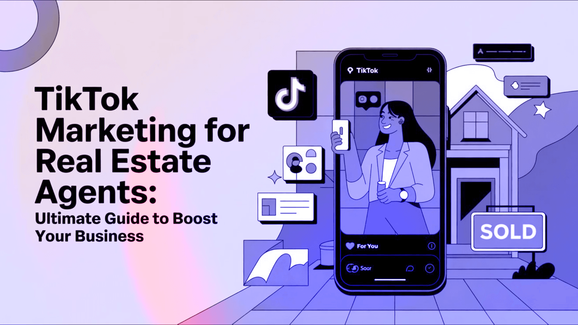 TikTok Marketing for Real Estate Agents: Ultimate Guide to Boost Your Business